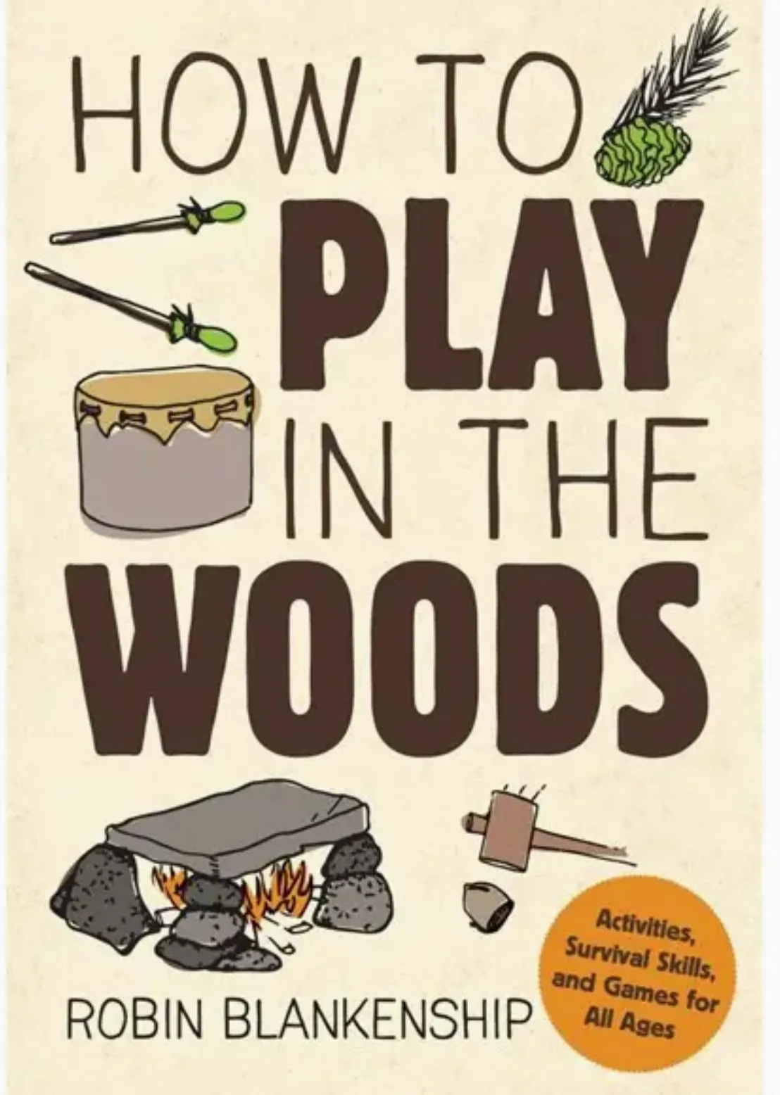How To Play in the Woods: Activities, Survival Skills & Game