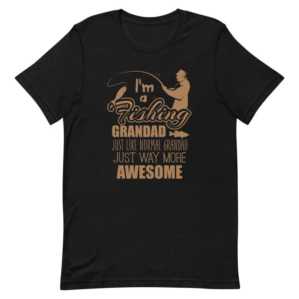 I’m a fishing grandad just like normal grandad just way more awesome