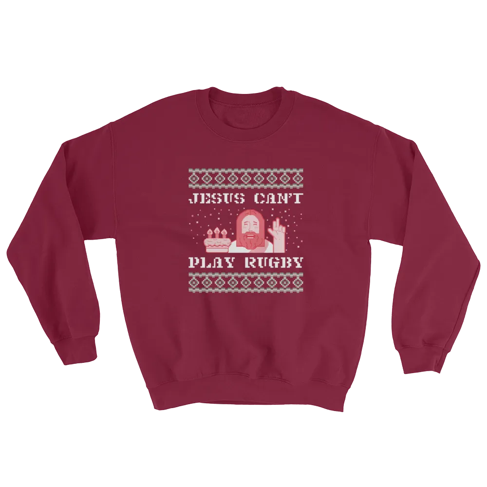 Jesus Can't Play Rugby Ugly Christmas Sweatshirt
